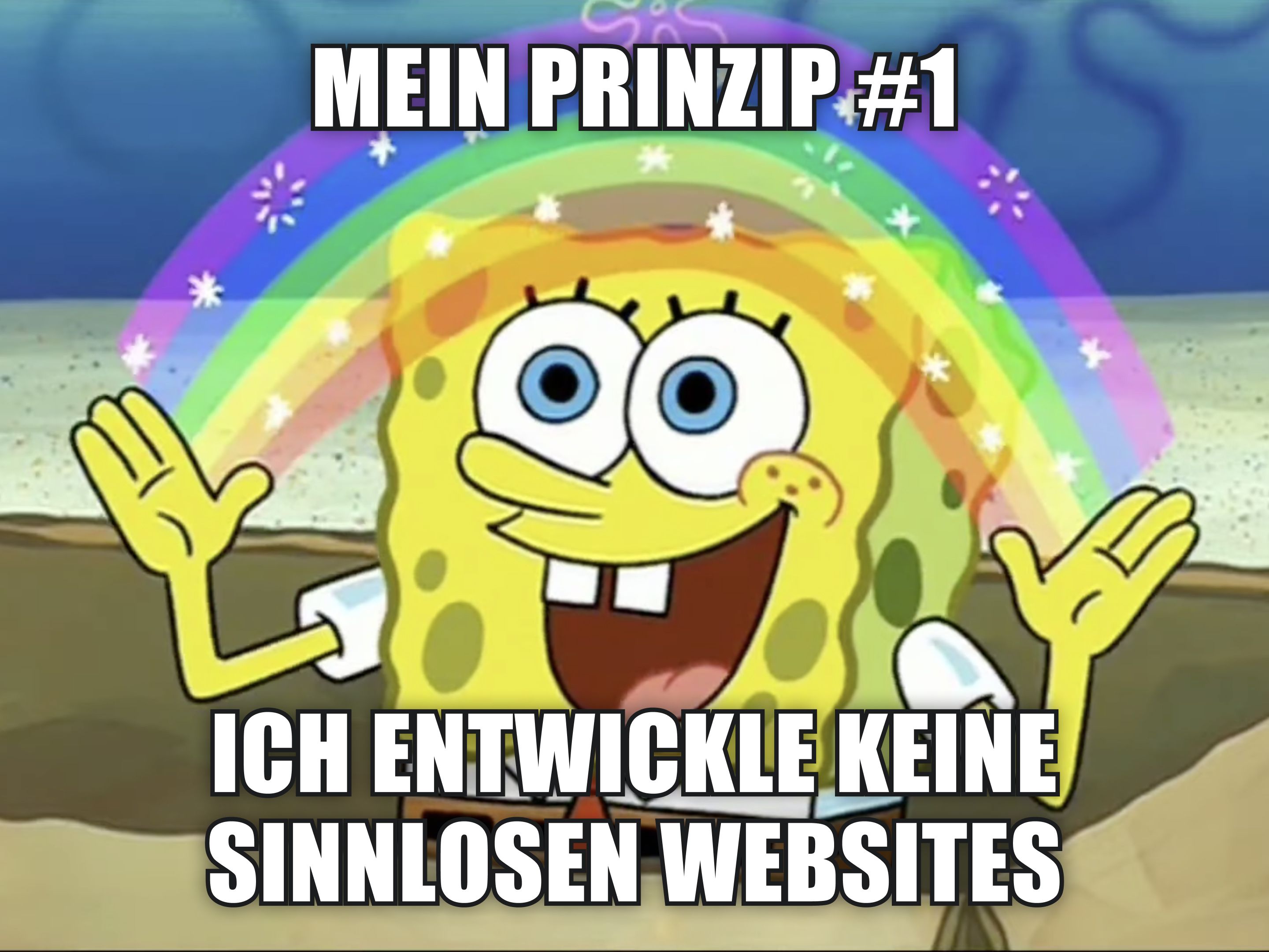 Meme mit Spongebob, der mit einem Regenbogen zwischen den Händen steht und meinen ersten Prinzip zeigt.