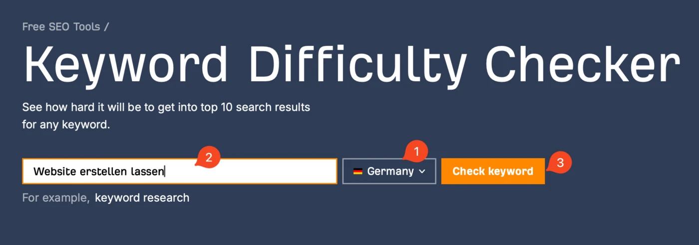 Das Bild zeigt die Benutzeroberfläche eines Keyword Difficulty Checkers. Der Benutzer hat das Keyword "Website erstellen lassen" eingegeben (2), und die Sprache ist auf Deutsch (1) eingestellt. Es gibt eine Schaltfläche "Check keyword" (3), um die Schwierigkeit des Keywords zu überprüfen. Oben steht der Hinweis: "See how hard it will be to get into top 10 search results for any keyword."