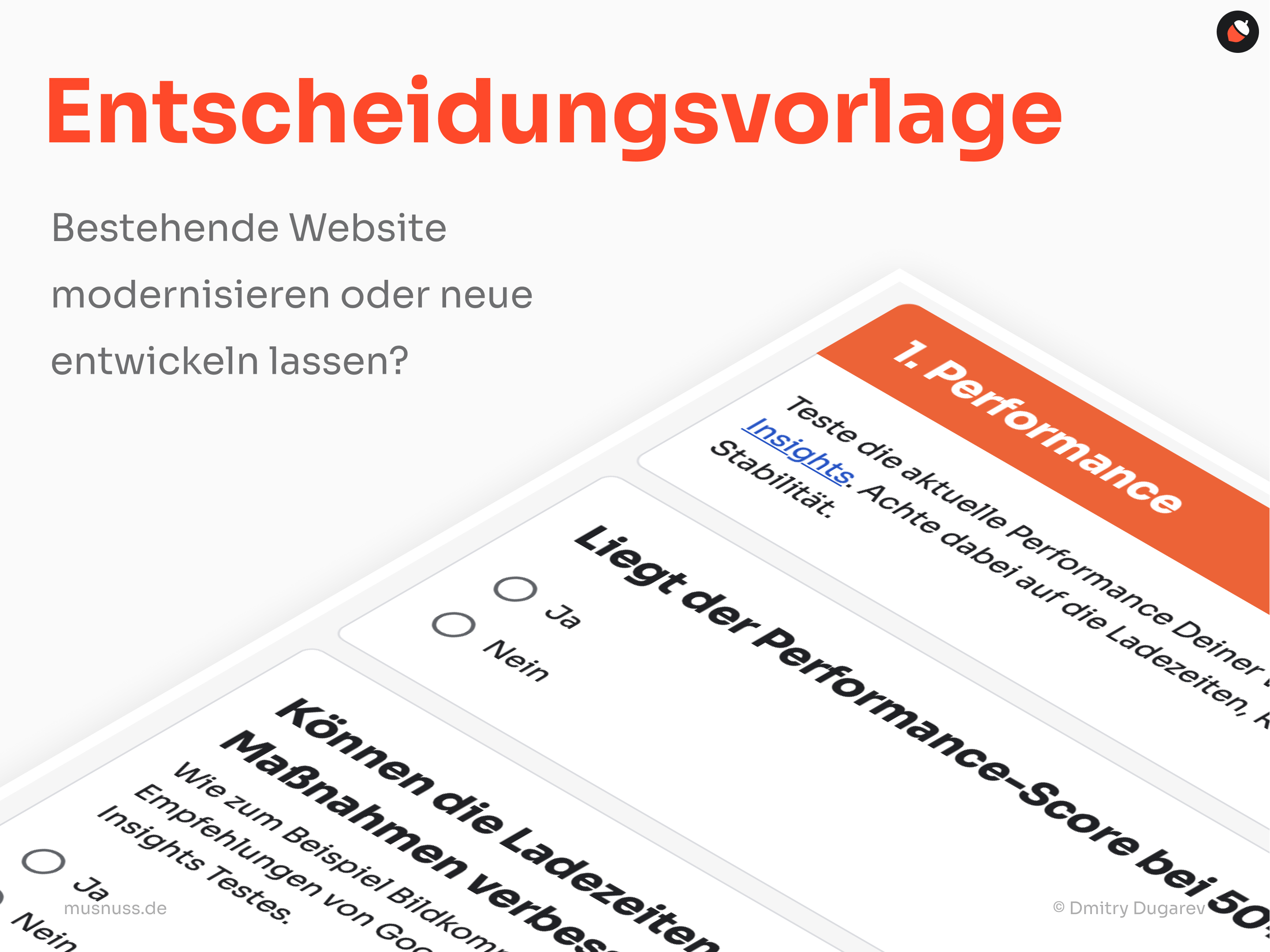 Das Bild zeigt eine Entscheidungsvorlage mit dem Titel "Entscheidungsvorlage: Bestehende Website modernisieren oder neue entwickeln lassen?" in großen, auffälligen Schriftzügen. Es ist ein Screenshot einer Umfrage oder Checkliste zu sehen, die den Abschnitt "1. Performance" umfasst. Der Abschnitt beinhaltet Fragen zur Bewertung der Website-Performance mit Optionen, die per Ja- oder Nein-Knopf ausgewählt werden können. Das Design ist klar strukturiert, mit einem orangenen Titelbalken und leicht lesbarem Text. Oben links ist ein Logo oder Icon sichtbar.